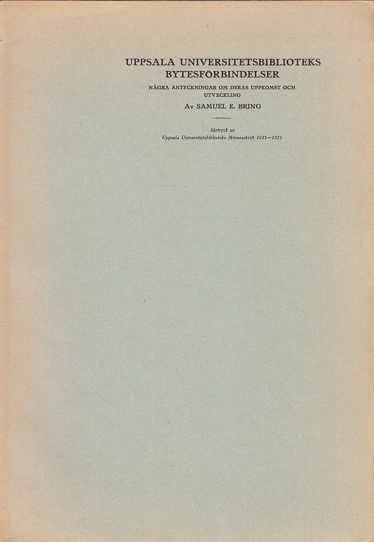 Uppsala universitetsbiblioteks bytesförbindelser. Några anteckningar om deras uppkomst och utveckling [= rubrik].