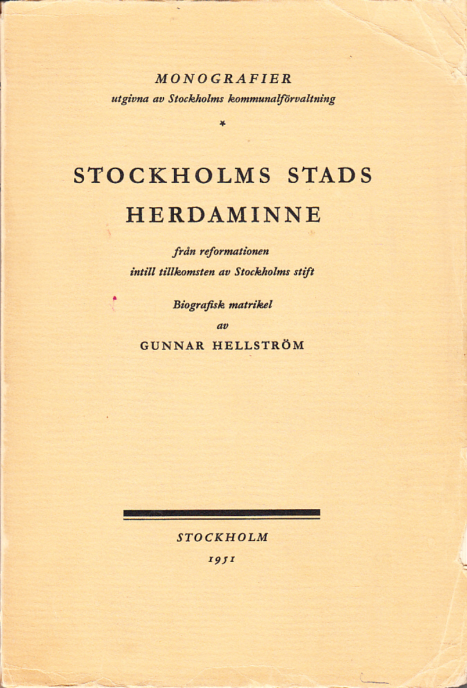 Stockholms stads herdaminne från reformationen intill tillkomsten av Stockholms stift. Biografisk matrikel av Gunnar Hellström.