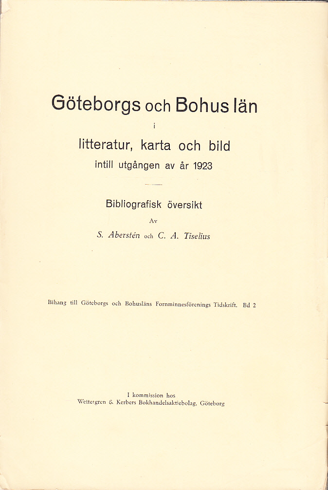 Göteborgs och Bohus län i litteratur, karta och bild intill utgången av år 1923. Bibliografisk översikt av S. Aberstén och C. A. Tiselius.