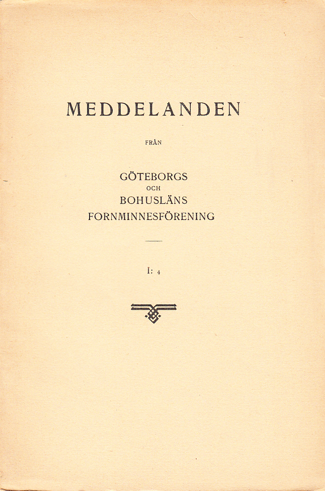 Meddelanden från Göteborgs och Bohusläns fornminnesförening I:4.