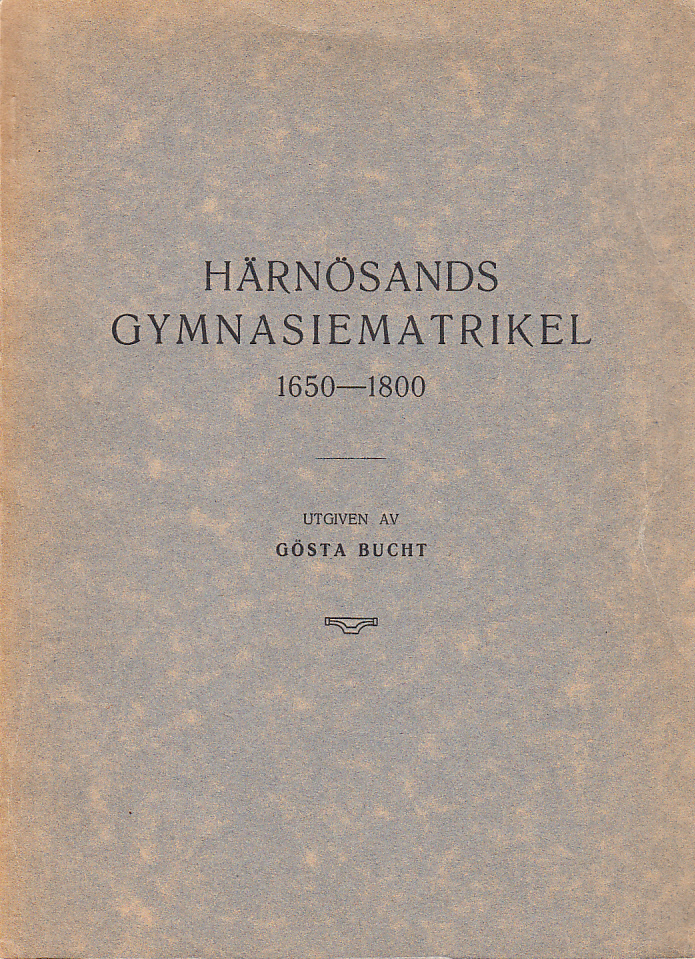 Härnösands gymnasiematrikel 1650-1800.