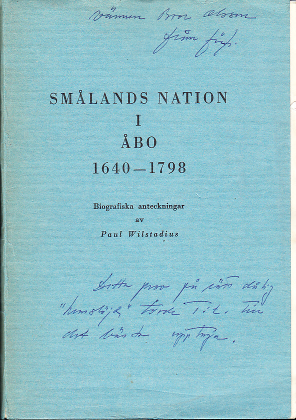 Smålands nation i Åbo 1640-1798. Biografiska anteckningar av Paul Wilstadius. [Häfte II. 1677-1798].