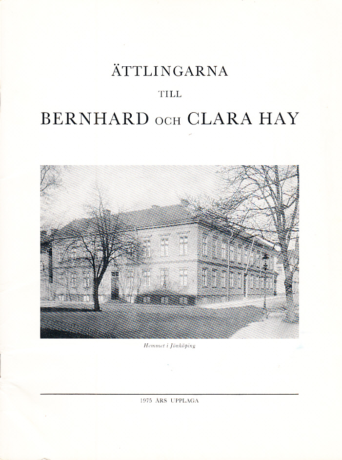 Ättlingarna till Bernhard och Clara Hay. 1975 års upplaga. [Sammanställd på uppdrag av styrelsen för Hayska familjefonden].