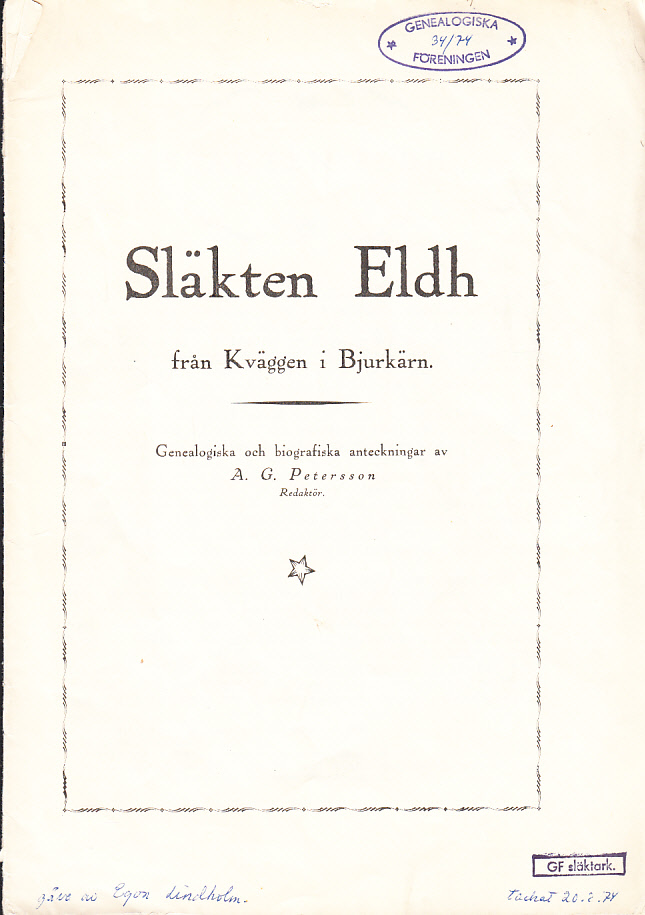 Släkten Eldh från Kväggen i Bjurkärn. Genealogiska och biografiska anteckningar av A.G. Petersson.