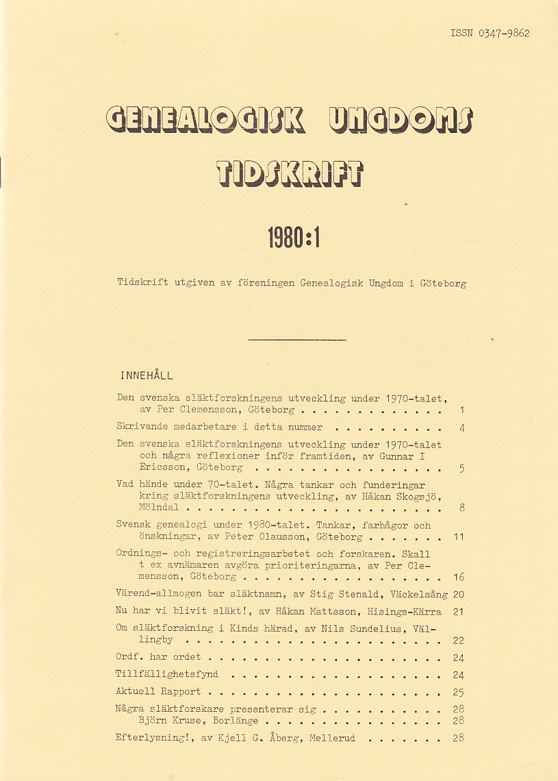Genealogisk Ungdoms Tidskrift 1980:1-4. (Årg. 4). Tidskrift utgiven av föreningen Genealogisk Ungdom i Göteborg. [Red.: Håkan Skogsjö].