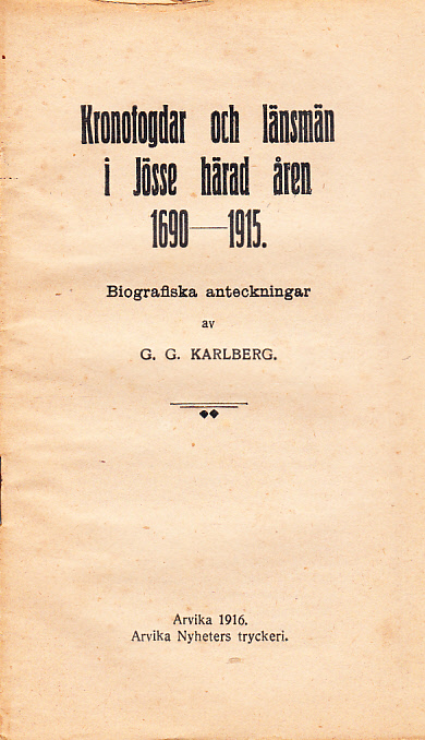 Kronofogdar och länsmän i Jösse härad åren 1690-1915. Biografiska anteckningar av G.G. Karlberg.