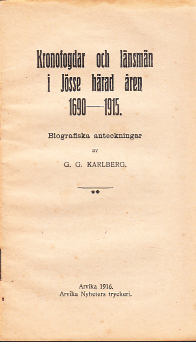 Kronofogdar och länsmän i Jösse härad åren 1690-1915. Biografiska anteckningar av G.G. Karlberg.