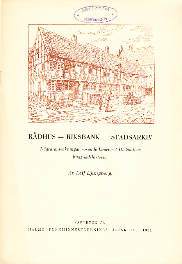 Rådhus - Riksbank - Stadsarkiv. Några anteckningar rörande kvarteret Diskontens byggnadshistoria.