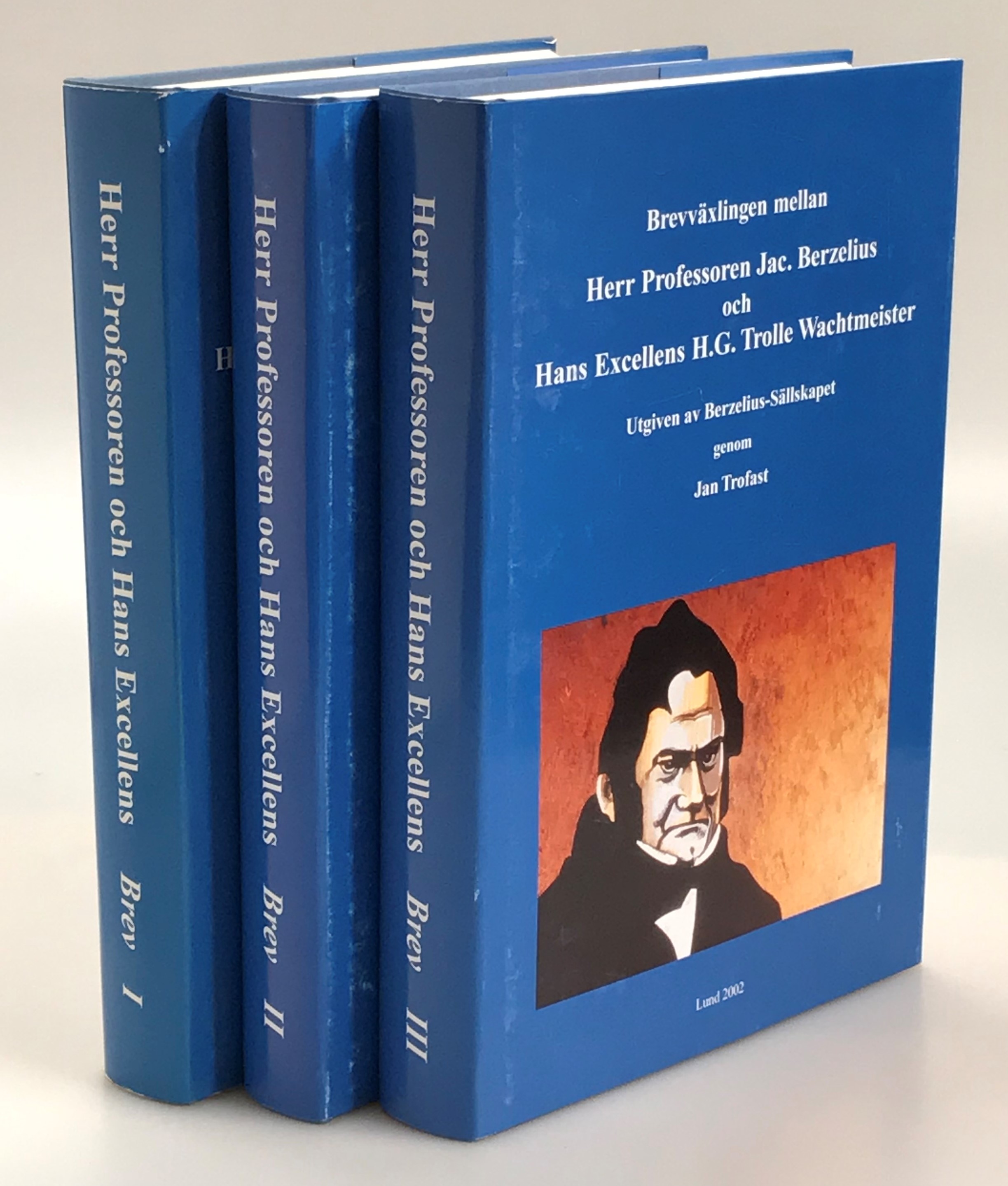 Brevväxlingen mellan herr professoren Jac. Berzelius och hans excellens H.G. Trolle Wachtmeister. Utgiven av Berzelius-sällskapet. I-III.