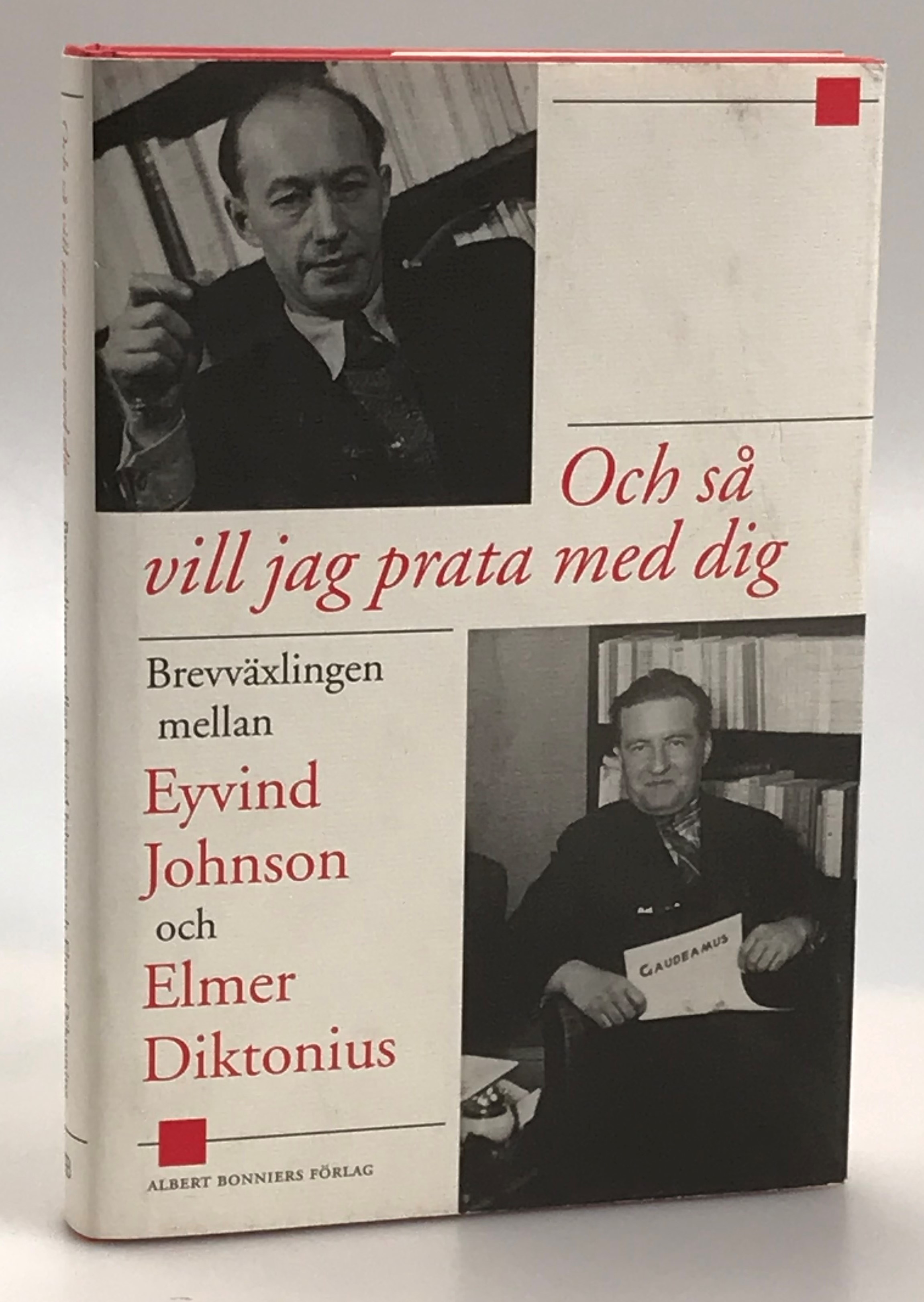 Och så vill jag prata med dig. Brevväxlingen mellan Eyvind Johnson och Elmer Diktonius. [Utg. av] Albert Bonniers förlag.