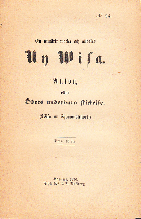 En utmärkt wacker och alldeles ny wisa. Anton, eller ödets underbara skickelse. (Wisa ur Sjömanslifwet).