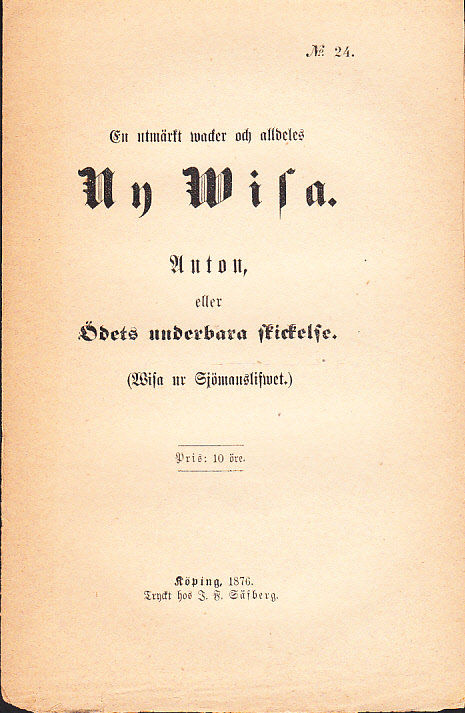 En utmärkt wacker och alldeles ny wisa. Anton, eller ödets underbara skickelse. (Wisa ur Sjömanslifwet).