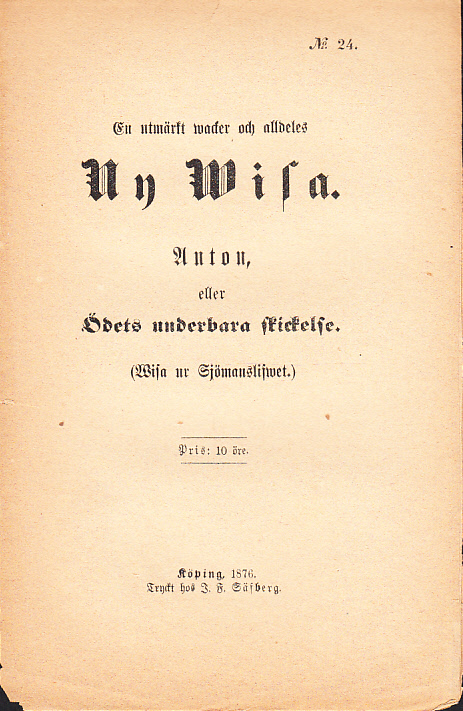 En utmärkt wacker och alldeles ny wisa. Anton, eller ödets underbara skickelse. (Wisa ur Sjömanslifwet).