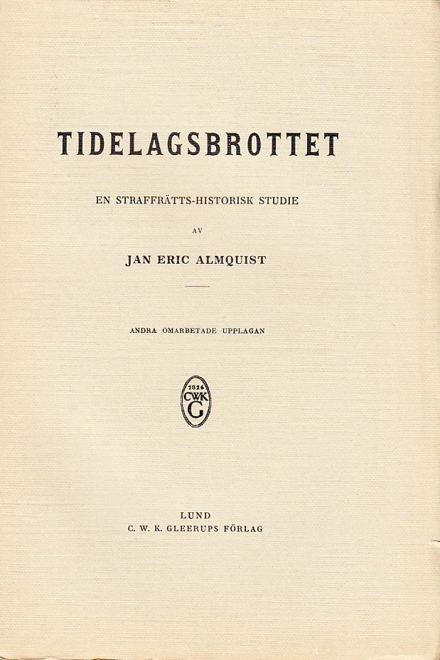 Tidelagsbrottet. En straffrätts-historisk studie. Andra omarbetade upplagan. [Utg. av] C.W.K. Gleerups förlag.
