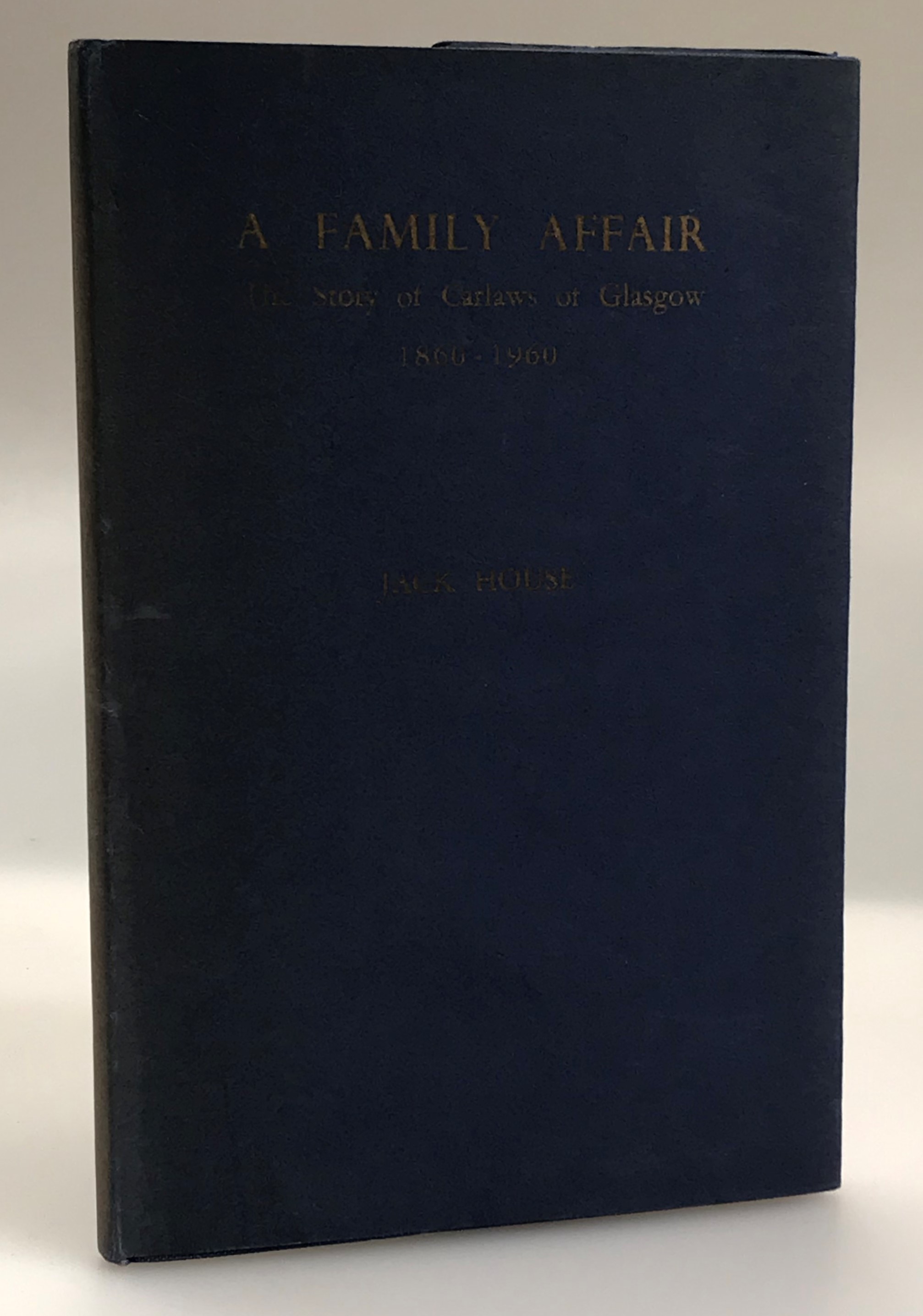 A Family Affair. The Story of David Carlaw & Sons, Ltd. of Glasgow.
