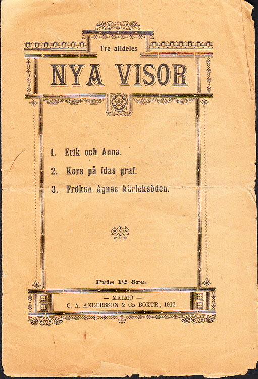 Tre alldeles nya wisor. Den första: Erik och Anna. Den andra: Kord på Idas graf. Den tredje: Fröken Agnes kärleksöden.