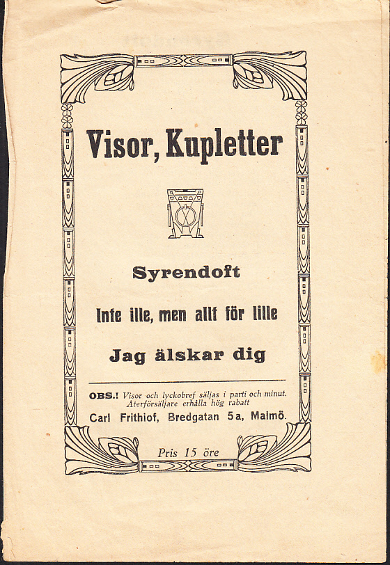 Visor, Kupletter. Syrendoft. Inte ille, men allt för lille. Jag älskar dig.