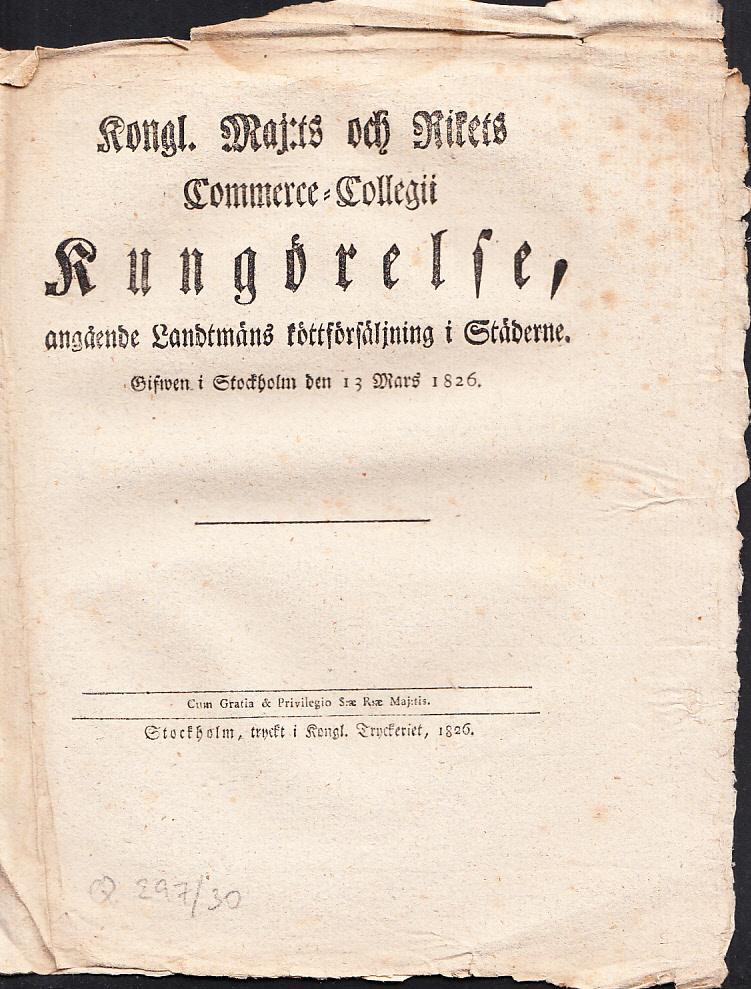 Kongl. maj:ts och Rikets Commerce-collegii Kungörelse, angående Landtmäns köttförsäljning i Städerne. Gifwen i Stockholm den 13 mars 1826.