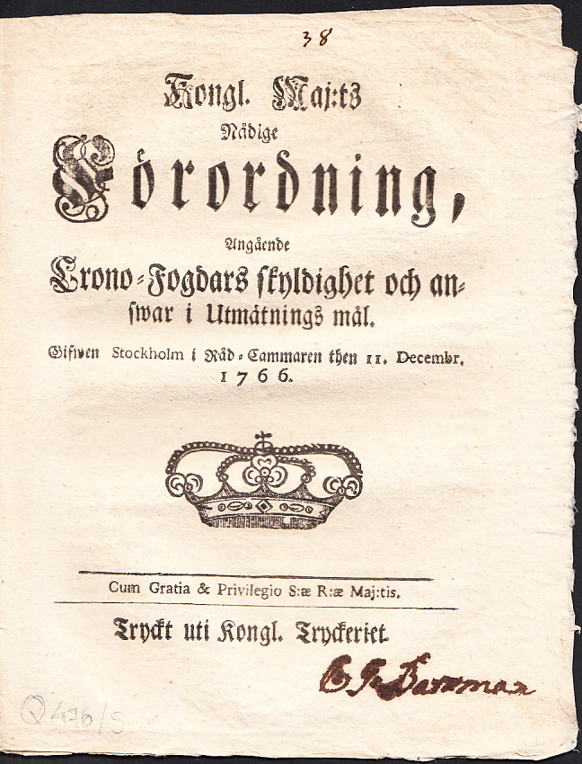 Kongl. Maj:ts Nådige Förordning, Angående Crono-Fogdars skyldighet och answar i Utmätnings mål. Gifwen Stockholm i Råd-Cammaren then 11. Decembr. 1766.