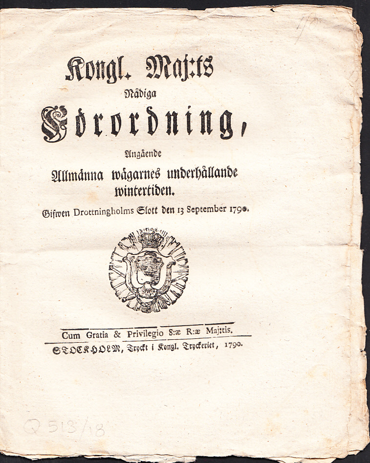 Kongl. Maj:ts Nådiga Förordning, Angående Allmänna wägarnes underhållande wintertiden. Gifwen Drottningholms Slott den 13 September 1790.
