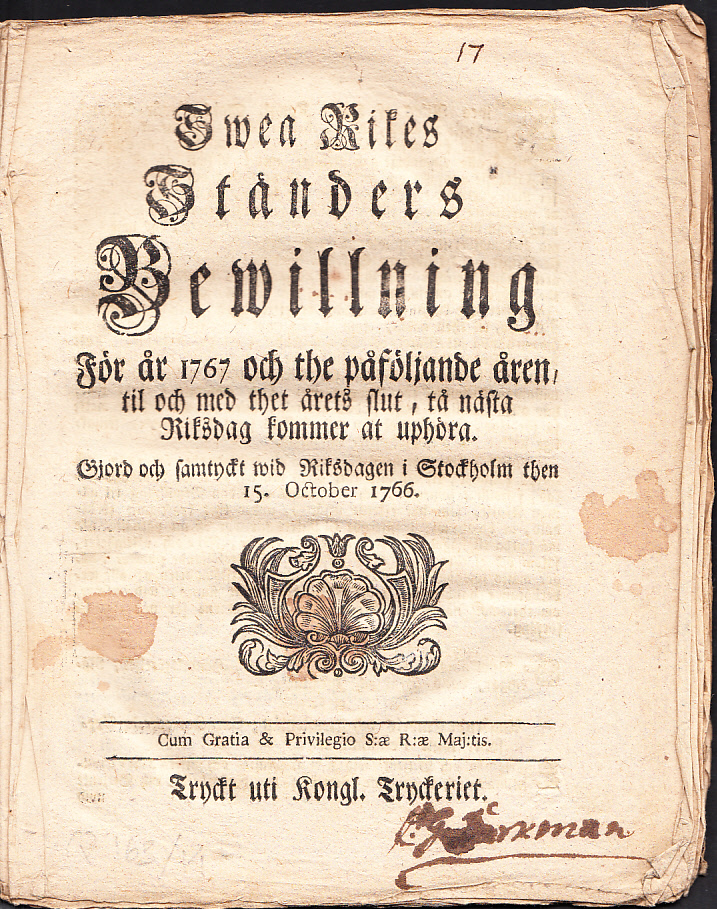 Swea rikes ständers bewillning för år 1767 och the påföljan de åren, til och med thet årets slut, tå nästa riksdag kommer at uphöra. Gjord och samtyckt wid riksdagen i Stockholm then 15. october 1766.