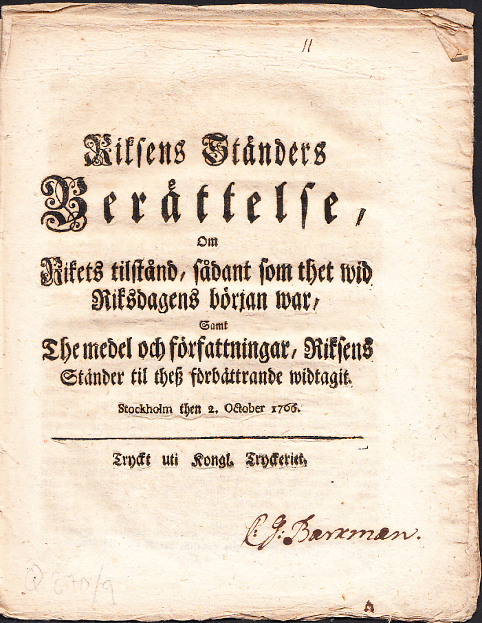 Riksens ständers berättelse, om rikets tilstånd, sådant som thet wid riksdagens början war, samt the medel och författningar, riksens ständer til thesz förbättrande widtagit. Stockholm then 2. october 1766.