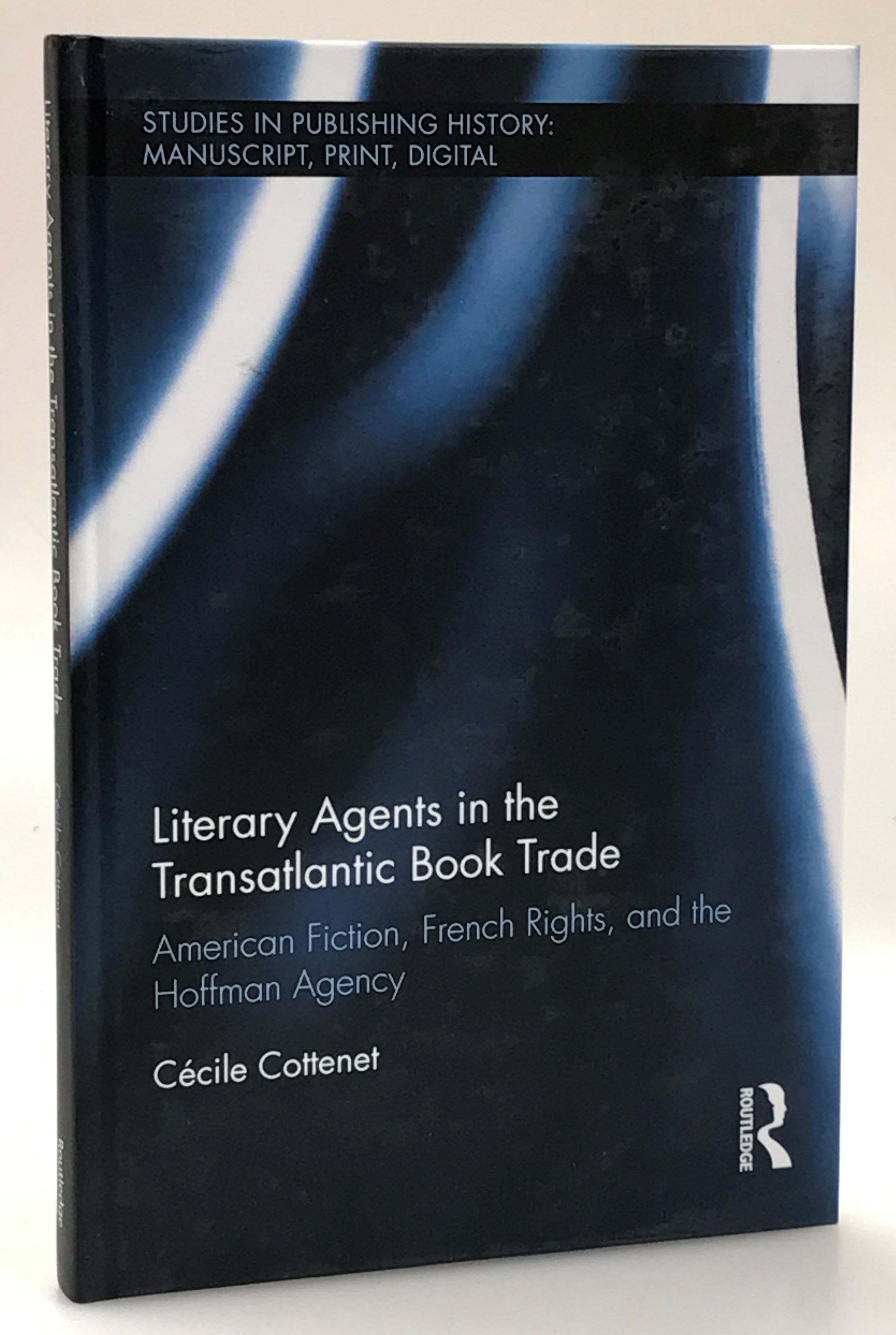 Literary Agents in the Transatlantic Book Trade. American Fiction, French Rights, and the Hoffman Agency.