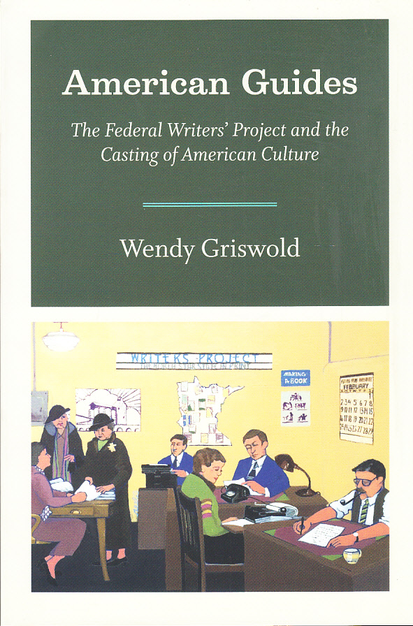 American Guides. The Federal Writers’ Project and the Casting of American Culture.