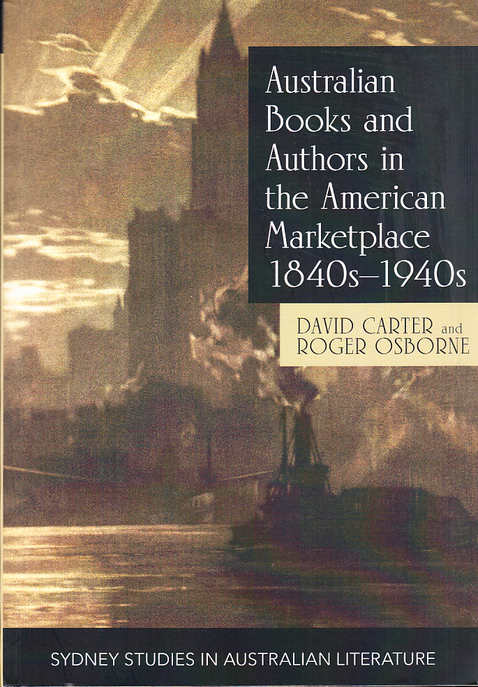Australian Books and Authors in the American marketplace 1840s-1940s.