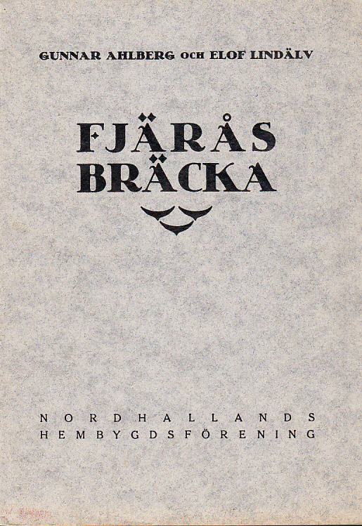 Fjärås Bräcka. Ett stycke märklig nordhallandsbygd. [Utg. av] Nordhallands Hembygdsförening.