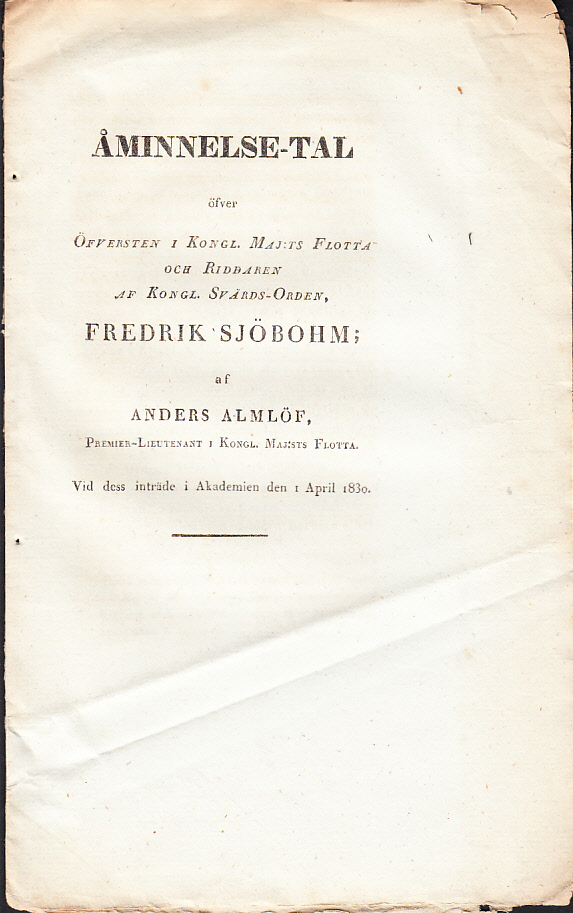 Åminnelse-tal öfver öfversten i kongl. maj:ts flotta och riddaren af kongl. svärds-orden, Fredrik Sjöbohm; af Anders Almlöf ... Vid dess inträde i Akademien den 1 april 1830.