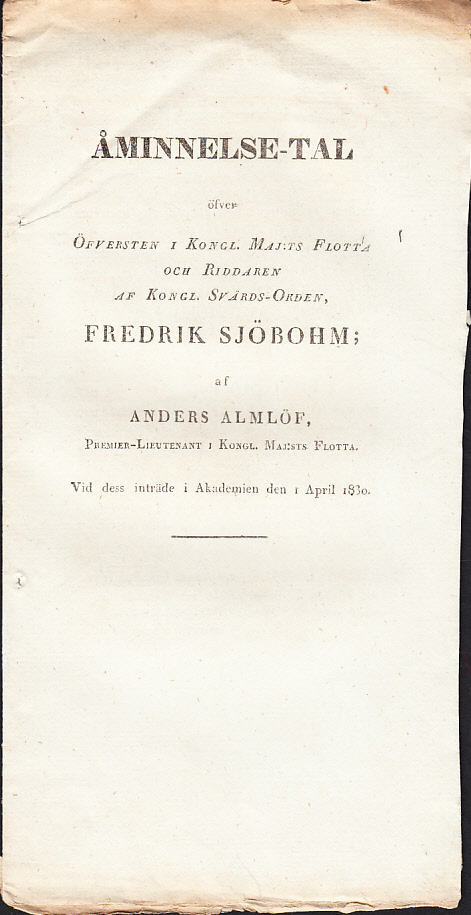 Åminnelse-tal öfver öfversten i kongl. maj:ts flotta och riddaren af kongl. svärds-orden, Fredrik Sjöbohm; af Anders Almlöf ... Vid dess inträde i Akademien den 1 april 1830.