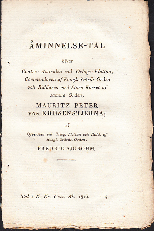Åminnelse-tal öfver contre-amiralen vid örlogs-flottan, commendören af kongl. svärds-orden och riddaren med stora korset af samma orden, Mauritz Peter von Krusenstjerna; af ... Fredric Sjöbohm. Tal i K. Kr. Vett. Ak. 1816.