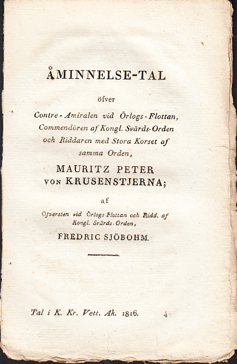 Åminnelse-tal öfver contre-amiralen vid örlogs-flottan, commendören af kongl. svärds-orden och riddaren med stora korset af samma orden, Mauritz Peter von Krusenstjerna; af ... Fredric Sjöbohm. Tal i K. Kr. Vett. Ak. 1816.