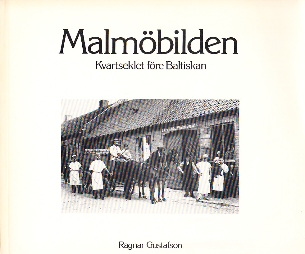 Malmöbilden [I]. Kvartseklet före Baltiskan. [Utg. av] Sydsvenska Dagbladet.