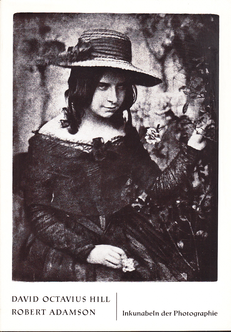 David Octavius Hill & Robert Adamson. Inkunabeln der Photographie.