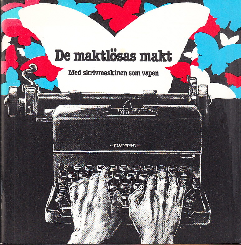 De maktlösas makt. Med skrivmaskinen som vapen [= omslagstitel].