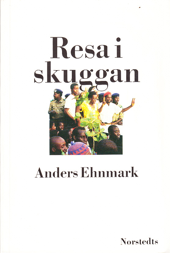 Resa i skuggan. [Utg. av] Norstedts.