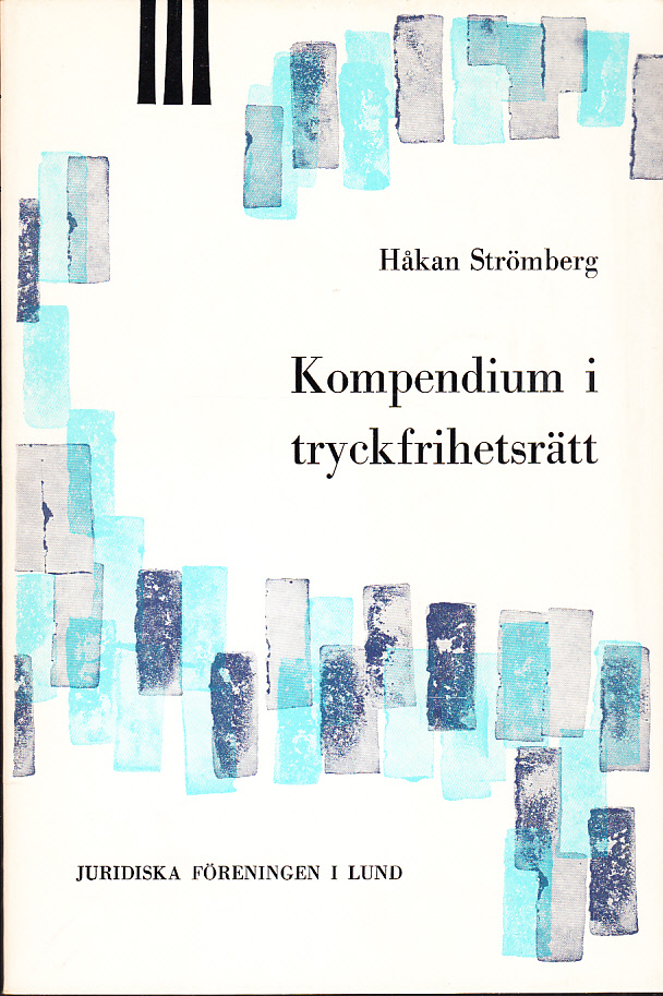 Kompendium i tryckfrihetsrätt. [Utg. av] Juridiska föreningen i Lund.