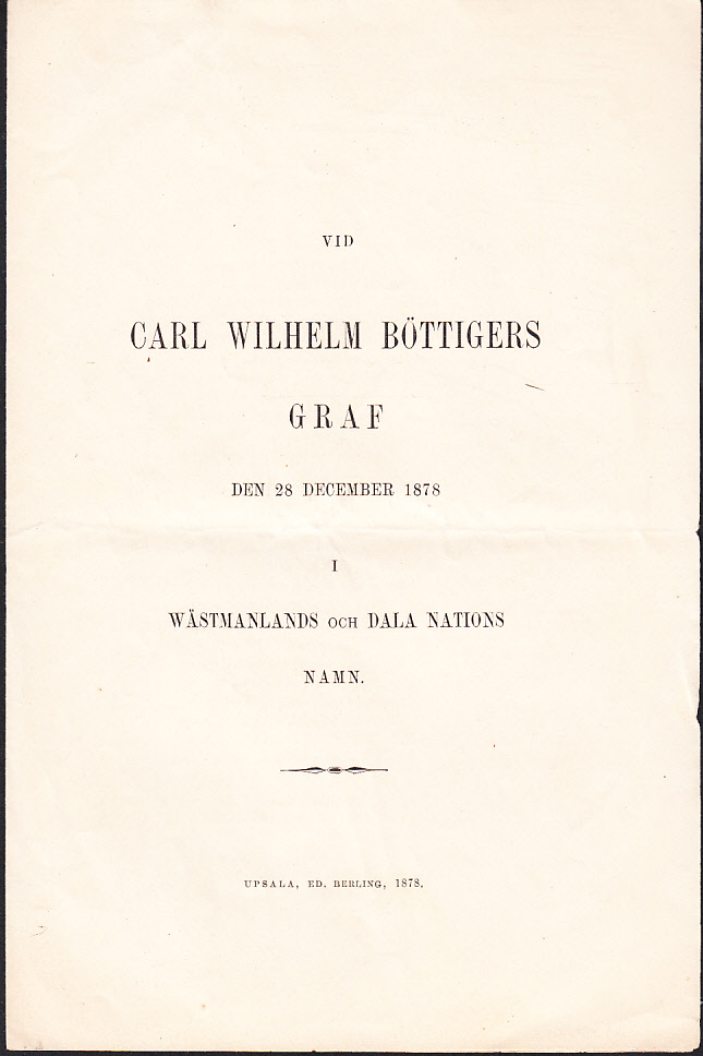 Vid Carl Wilhelm Böttigers graf den 28 december 1878 i Wästmanlands och Dala nations namn.
