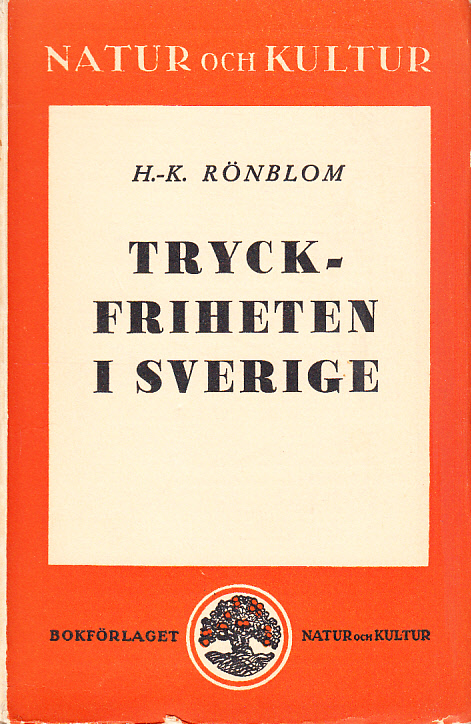 Tryckfriheten i Sverige. [Utg. av] Bokförlaget Natur och Kultur.