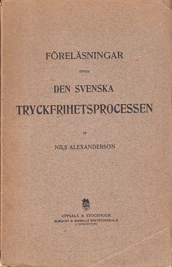 Föreläsningar öfver den svenska tryckfrihetsprocessen.
