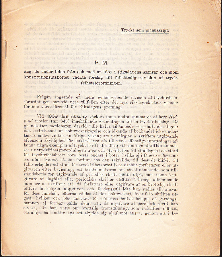 P.M. ang. de under tiden från och med år 1867 i Riksdagens kamrar och inom Konstitutionsutskottet väckta förslag till fullständig revision af tryckfrihetsförordningen [= rubrik].