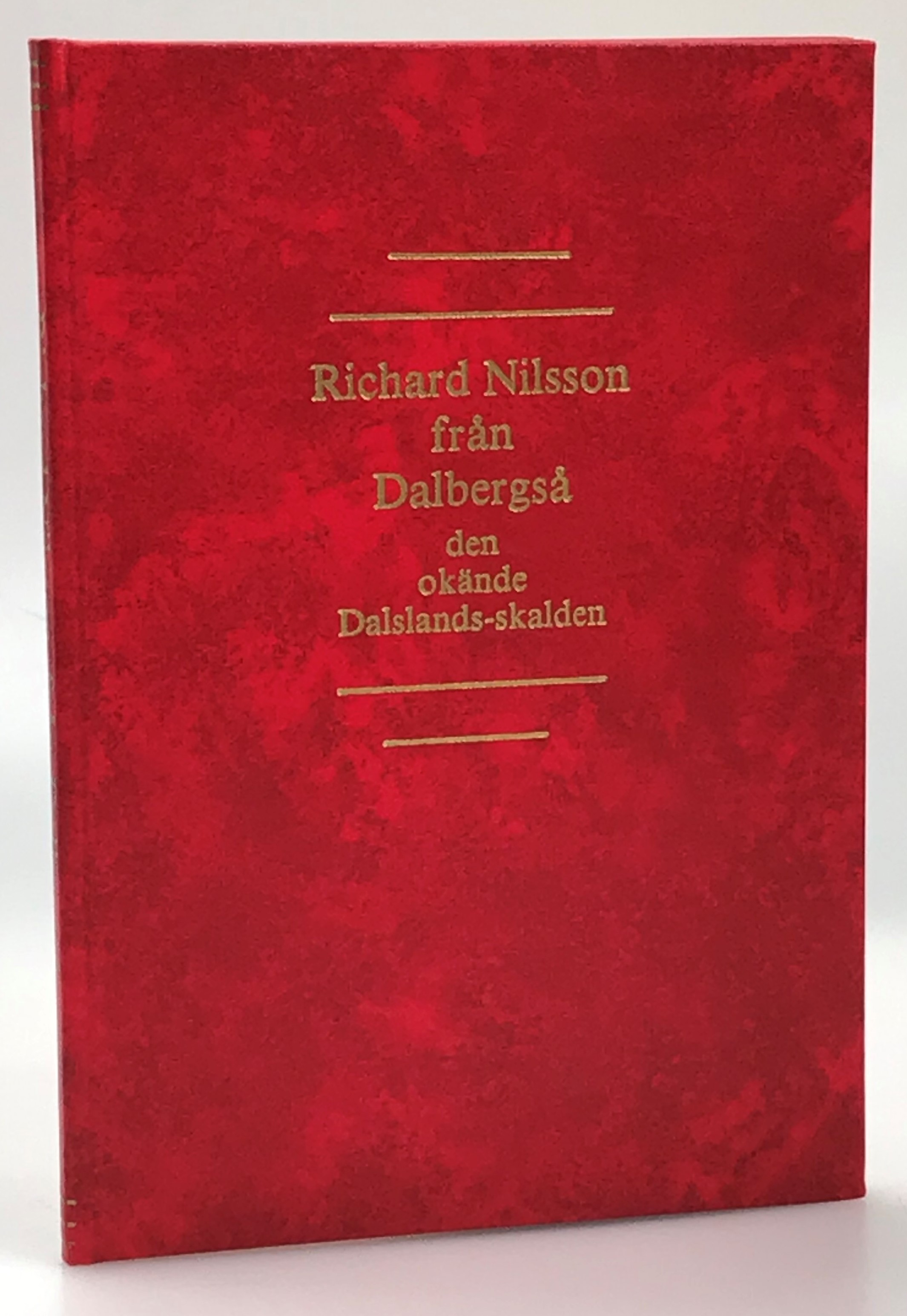 Richard Nilsson från Dalbergså. Den okände Dalslands-skalden. Till 100-årsminnet av hans födelse.