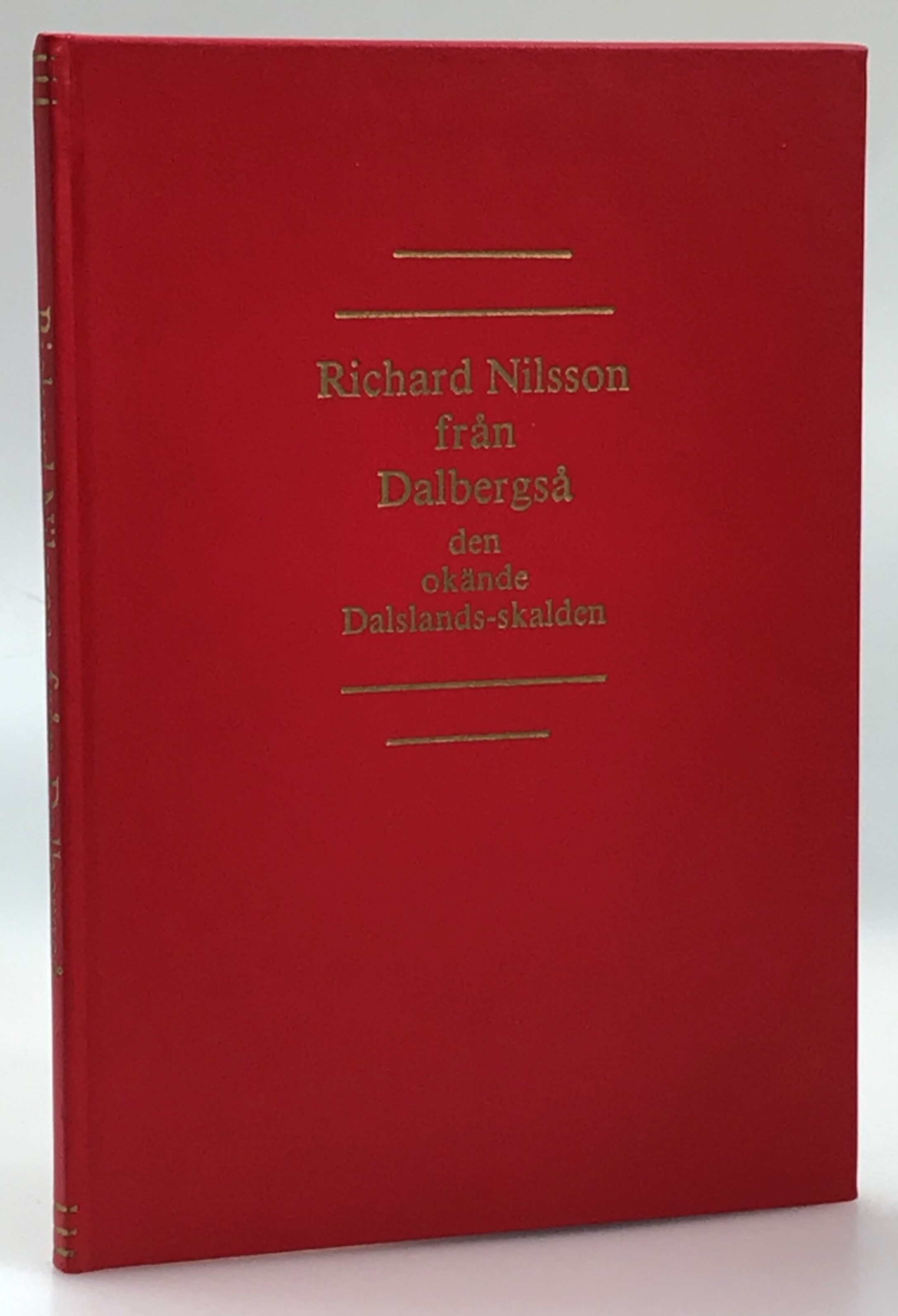 Richard Nilsson från Dalbergså. Den okände Dalslands-skalden. Till 100-årsminnet av hans födelse.