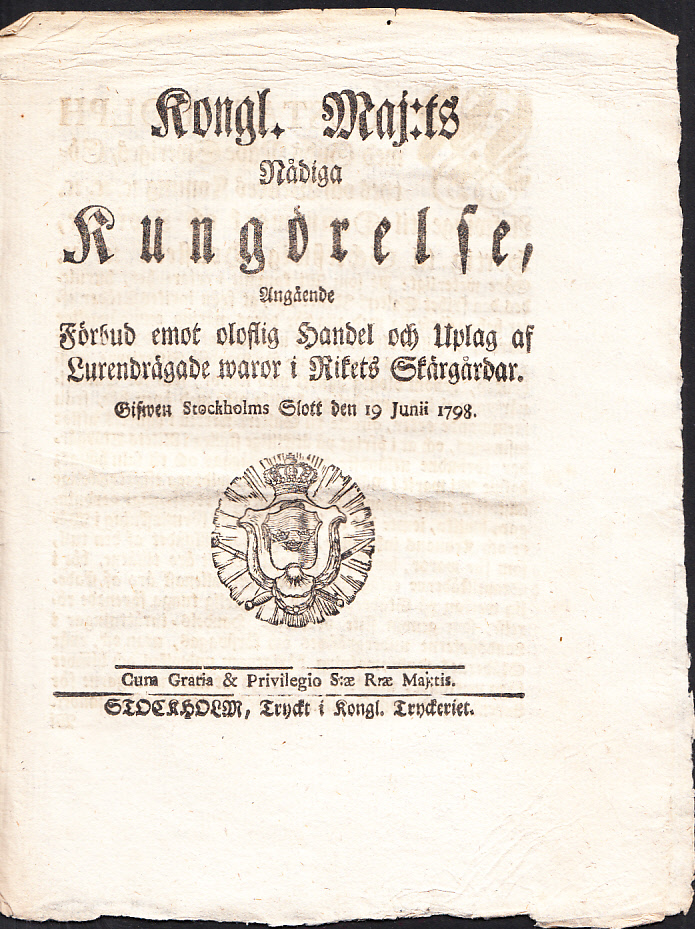 Kongl. Maj:ts Nådiga Kungörelse, Angående Förbud emot oloflig Handel och Uplag af Lurendrägade waror i Rikets Skärgårdar. Gifwen Stockholms Slott den 19 junii 1798.
