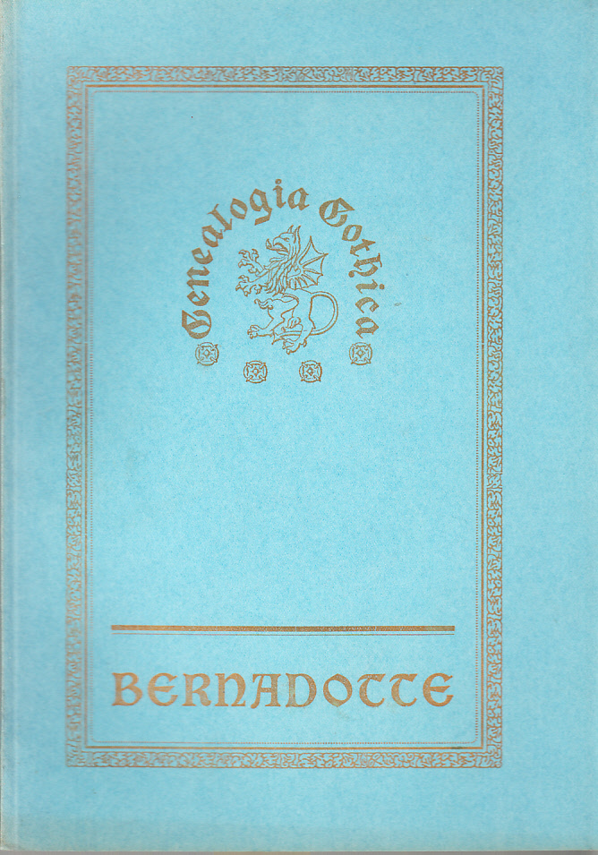 Bernadotte. Särtryck ur Genealogia Gothica, utgiven.