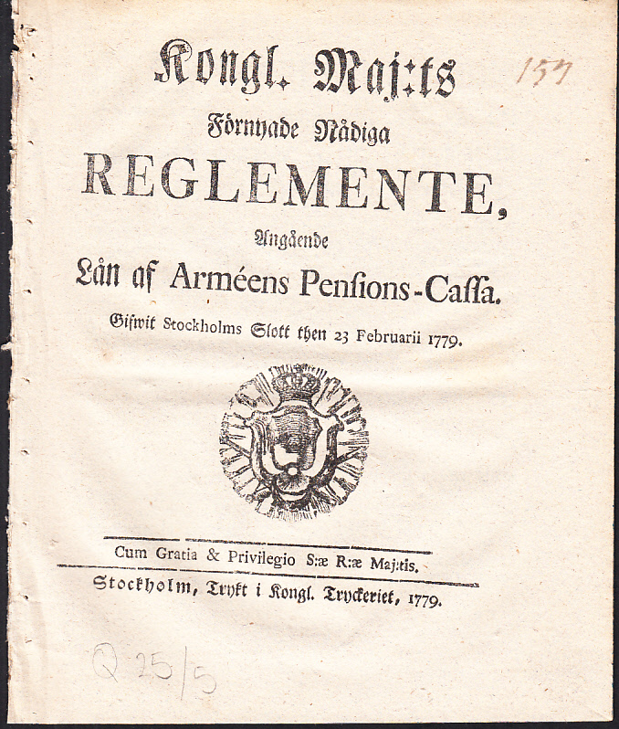 Kongl. Maj:ts Förnyade Nådiga Reglemente, Angående Lån af Arméens Pensions-Cassa. Gifwen Stockholms Slott then 23 Februarii 1779.