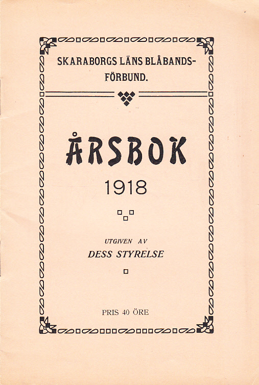Skaraborgs Läns Blåbandsförbunds årsbok 1918. Utgiven av dess styrelse.