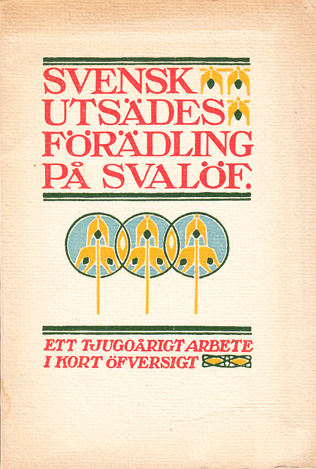 Svensk utsädesförädling på Svalöf. Ett tjuguårigt arbete i kort öfversigt.